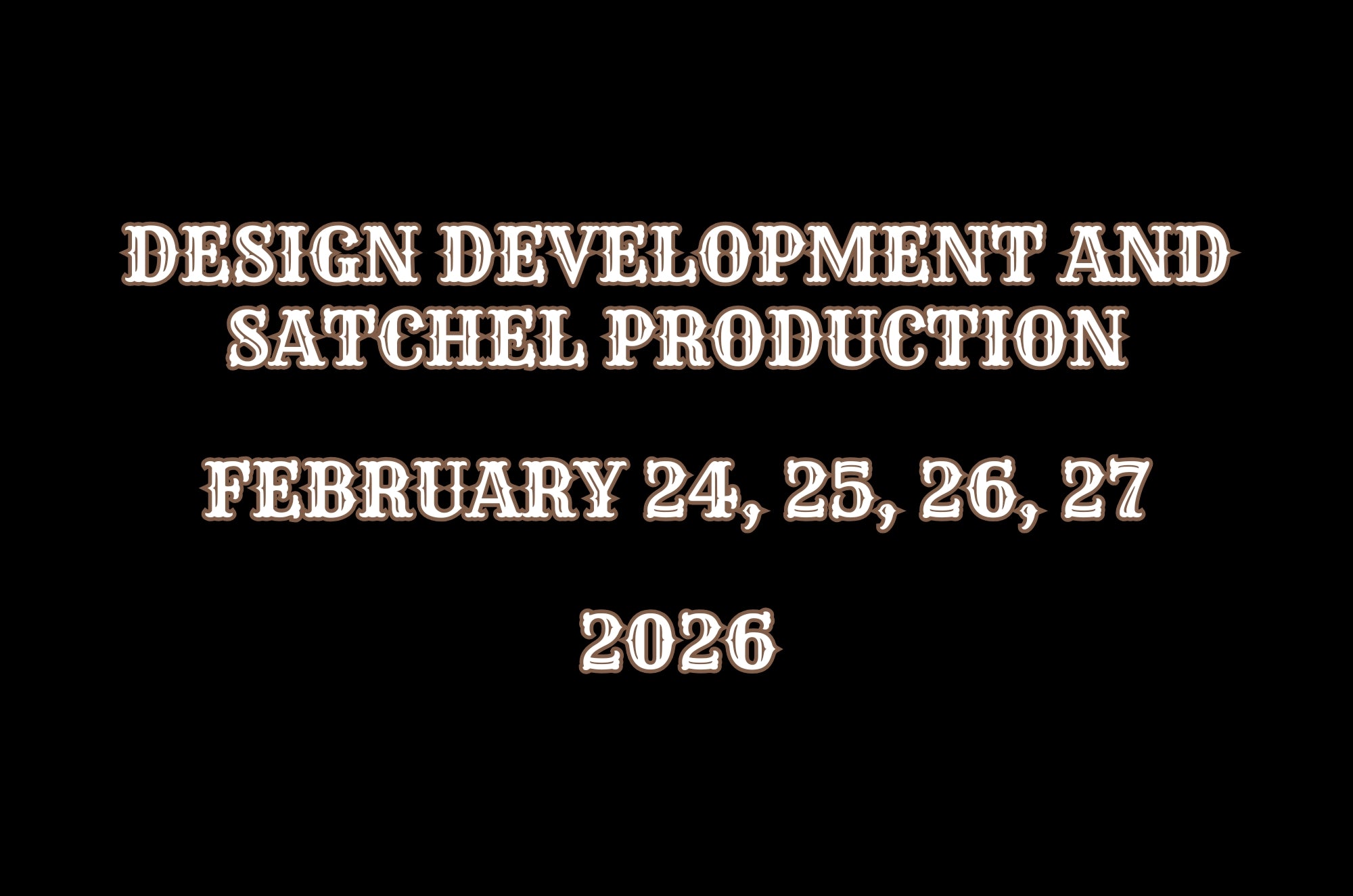 Design Development And Satchel Production - 2026